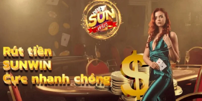Quy trình rút tiền Sunwin về tài khoản ngân hàng chi tiết